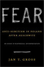 Fear: Anti-Semitism in Poland After Auschwitz