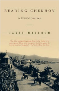 Title: Reading Chekhov: A Critical Journey, Author: Janet Malcolm