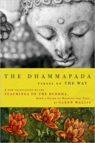 Title: Dhammapada: Verses on the Way, Author: Buddha