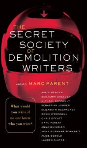 Title: The Secret Society of Demolition Writers, Author: Marc Parent