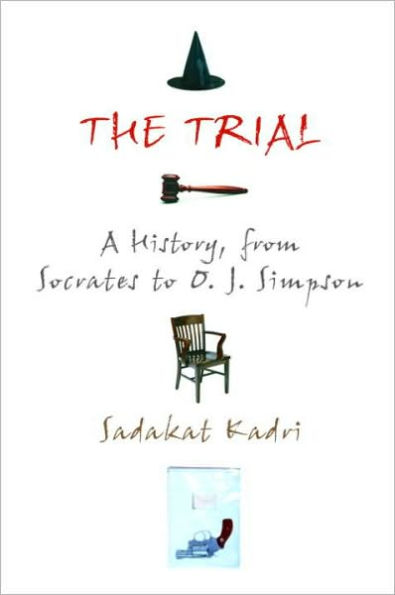 Trial: A History, from Socrates to O. J. Simpson