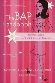 Title: The BAP Handbook: The Official Guide to the Black American Princess, Author: Ginger Wilson