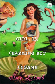 Title: Girl, 15, Charming but Insane, Author: Sue Limb
