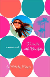 Title: Friends with Benefits ( Nannies Series #2), Author: Melody Mayer