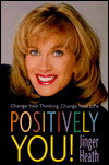 Positively You!: Change Your Thinking, Change Your Life
