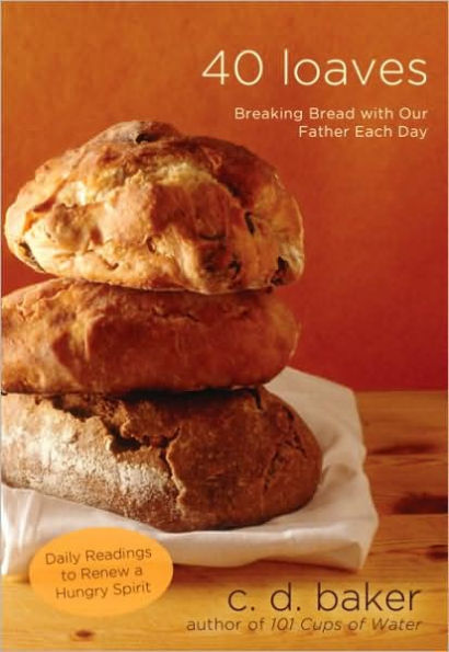 Forty Loaves: Breaking Bread with Our Father Each Day