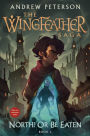 North!, or Be Eaten (The Wingfeather Saga Series #2)