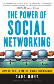 The Power of Social Networking: Using the Whuffie Factor to Build Your Business