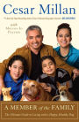 A Member of the Family: Cesar Millan's Guide to a Lifetime of Fulfillment with Your Dog