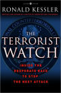 The Terrorist Watch: Inside the Desperate Race to Stop the Next Attack