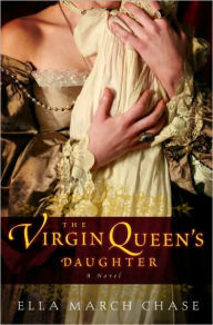 Title: Virgin Queen's Daughter, Author: Ella March Chase