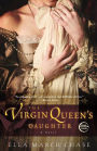 The Virgin Queen's Daughter: A Novel