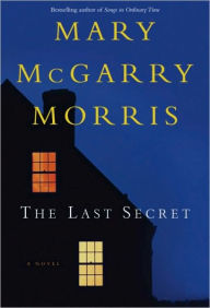 Title: Last Secret, Author: Mary McGarry Morris