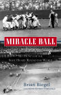 Miracle Ball: My Hunt for the Shot Heard 'Round the World
