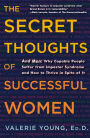 The Secret Thoughts of Successful Women: And Men: Why Capable People Suffer from Impostor Syndrome and How to Thrive In Spite of It