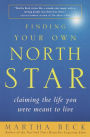 Finding Your Own North Star: Claiming the Life You Were Meant to Live