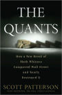 The Quants: How a New Breed of Math Whizzes Conquered Wall Street and Nearly Destroyed It