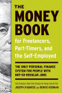 The Money Book for Freelancers, Part-Timers, and the Self-Employed: The Only Personal Finance System for People with Not-So-Regular Jobs