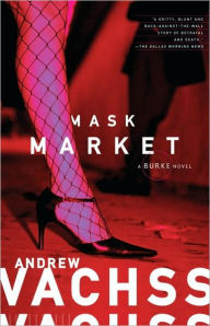 Title: Mask Market (Burke Series #16), Author: Andrew Vachss