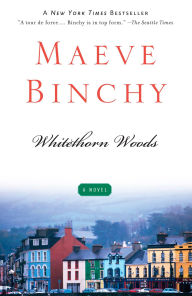 Title: Whitethorn Woods, Author: Maeve Binchy
