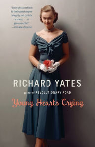 Title: Young Hearts Crying, Author: Richard Yates