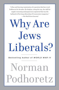 Title: Why Are Jews Liberals?, Author: Norman Podhoretz