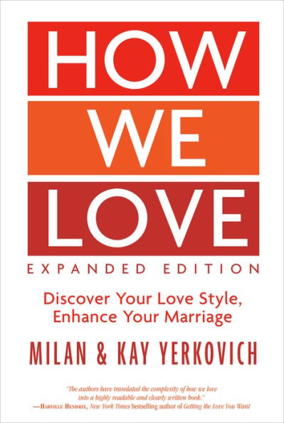 How We Love: Discover Your Love Style, Enhance Your Marriage