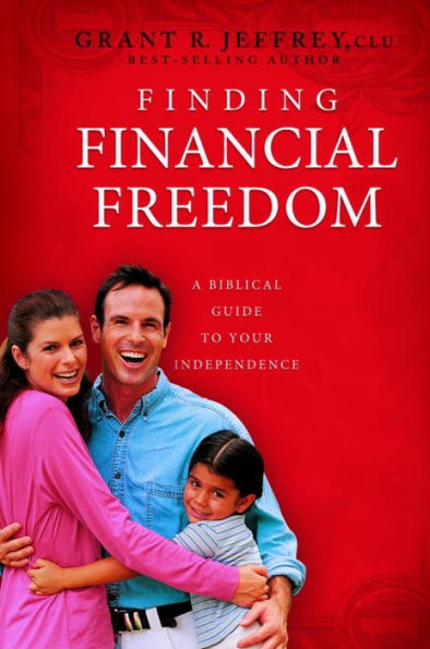 Finding Financial Freedom: A Biblical Guide to Your Independence