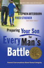 Preparing Your Son for Every Man's Battle: Honest Conversations About Sexual Integrity