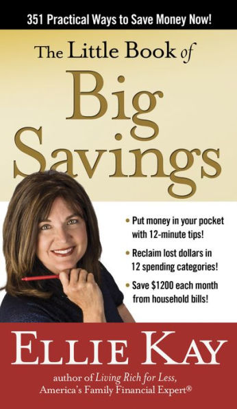 The Little Book of Big Savings: 351 Practical Ways to Save Money Now