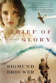Title: Thief of Glory, Author: Sigmund Brouwer
