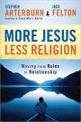 More Jesus, Less Religion: Moving from Rules to Relationship