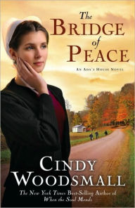 Title: The Bridge of Peace (Ada's House Series #2), Author: Cindy Woodsmall