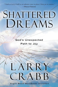 Shattered Dreams: God's Unexpected Path to Joy