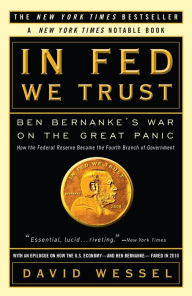 Title: In FED We Trust: Ben Bernanke's War on the Great Panic, Author: David Wessel