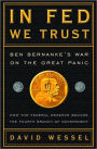 In Fed We Trust: Ben Bernanke's War on the Great Panic