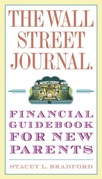 Wall Street Journal. Financial Guidebook for New Parents by Stacey 