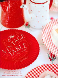 Title: The Vintage Table: Beloved Treasures and Stand-Out Settings, Author: Jacqueline DeMontravel