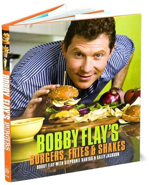 Bobby Flay's Burgers, Fries, and Shakes: A Cookbook