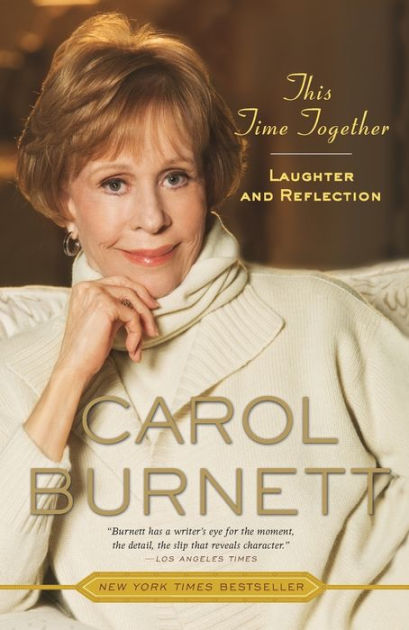 This Time Together: Laughter and Reflection by Carol Burnett