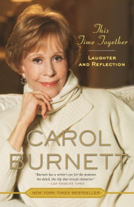 Title: This Time Together: Laughter and Reflection, Author: Carol Burnett