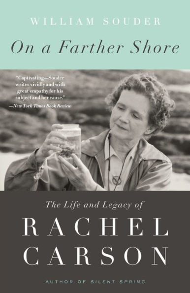 On a Farther Shore: The Life and Legacy of Rachel Carson