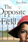 The Opposite Field: A Memoir