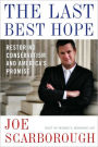 Last Best Hope: Restoring Conservatism and America's Promise
