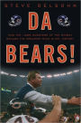 Da Bears!: How the 1985 Monsters of the Midway Became the Greatest Team in NFL History