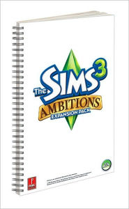 The Sims 3 Ambitions Expansion Pack - Prima Essential Guide: Prima Official Game Guide