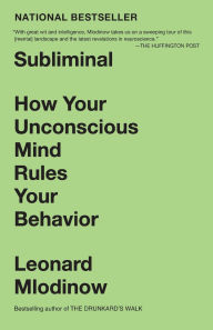 Title: Subliminal: How Your Unconscious Mind Rules Your Behavior (PEN Literary Award Winner), Author: Leonard Mlodinow