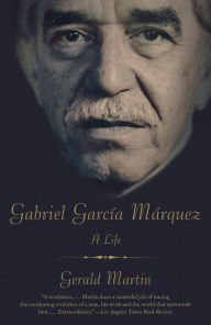 Title: Gabriel García Márquez: A Life, Author: Gerald Martin