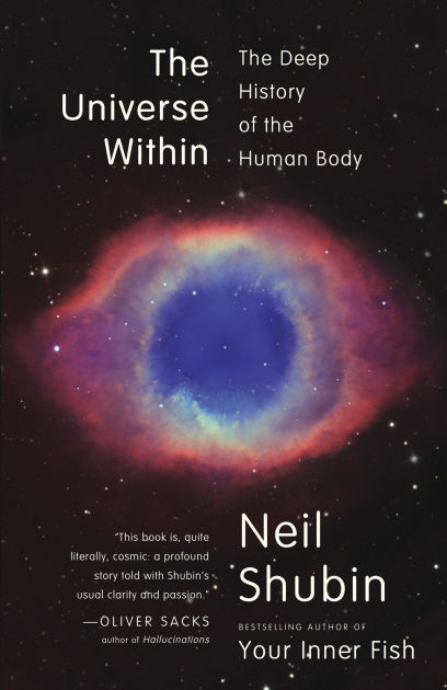 the-universe-within-the-deep-history-of-the-human-body-by-neil-shubin