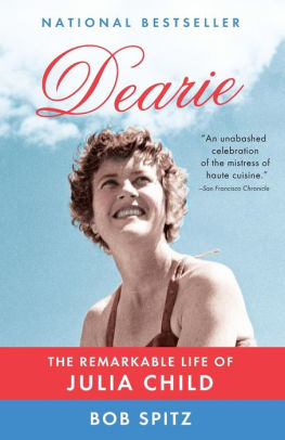 Dearie: The Remarkable Life of Julia Child